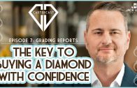 The Key to Buying a Diamond with Confidence | CarterCast Ep7 – Grading Reports